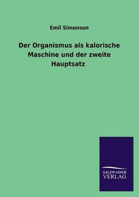 Der Organismus als kalorische Maschine und der zweite Hauptsatz