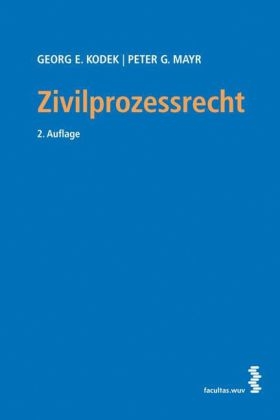 Zivilprozessrecht - Georg E Kodek, Peter G Mayr