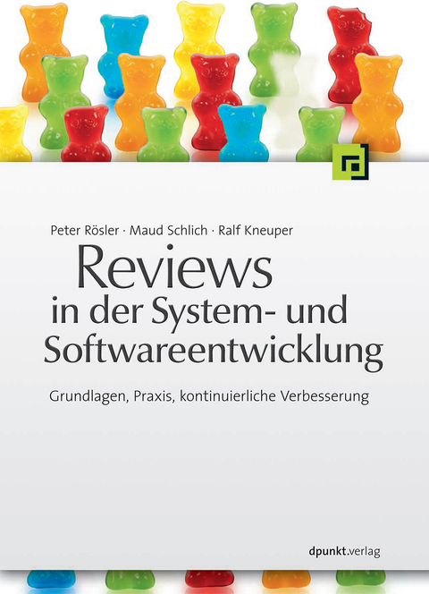 Reviews in der System- und Softwareentwicklung - Peter R&ouml;sler, Maud Schlich, Ralf Kneuper