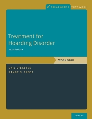 Treatment for Hoarding Disorder - Dr. Gail Steketee, Dr. Randy O. Frost