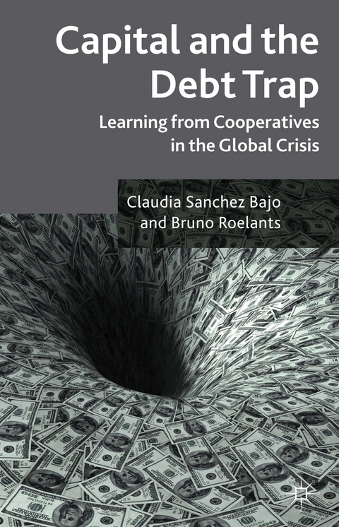 Capital and the Debt Trap - Claudia Sanchez Bajo, Bruno Roelants, Claudia Sanchez Bajo