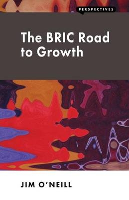 The BRIC Road to Growth - Jim O'Neill
