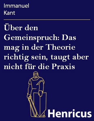 Über den Gemeinspruch: Das mag in der Theorie richtig sein, taugt aber nicht für die Praxis