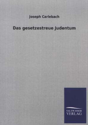 Das gesetzestreue Judentum - Joseph Carlebach