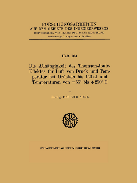 Die Abh&auml;ngigkeit des Thomson-Joule-Effektes f&uuml;r Luft von Druck und Temperatur bei Dr&uuml;cken bis 150 at und Temperaturen von &minus;55&deg; bis +250&deg; C - Friedrich Noell