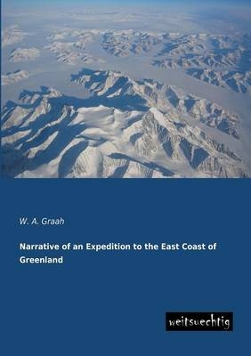 Narrative of an Expedition to the East Coast of Greenland