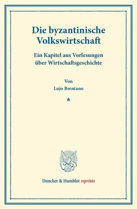 Die byzantinische Volkswirtschaft. - Lujo Brentano