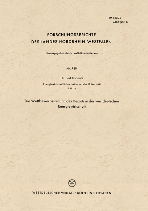 Die Wettbewerbsstellung des Heiz&ouml;ls in der westdeutschen Energiewirtschaft - Bert Kobusch