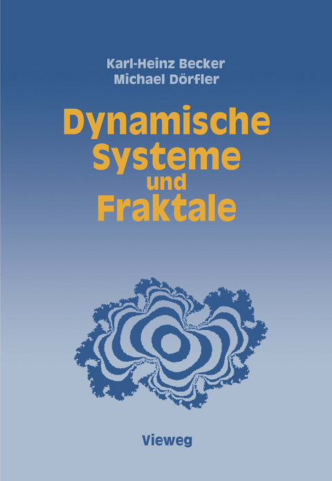 Dynamische Systeme und Fraktale - Karl-Heinz Becker, Michael D&ouml;rfler