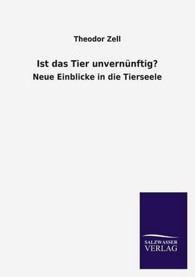 Ist das Tier unvern&Atilde;&frac14;nftig? - Theodor Zell