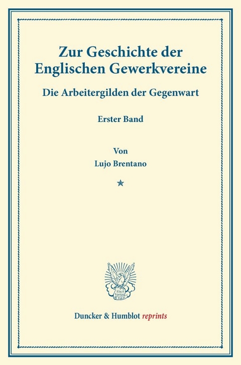 Zur Geschichte der Englischen Gewerkvereine. - Lujo Brentano