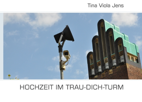 Hochzeit im Trau-Dich-Turm - Tina Viola Jens