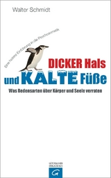 Dicker Hals und kalte F&uuml;&szlig;e - Walter Schmidt