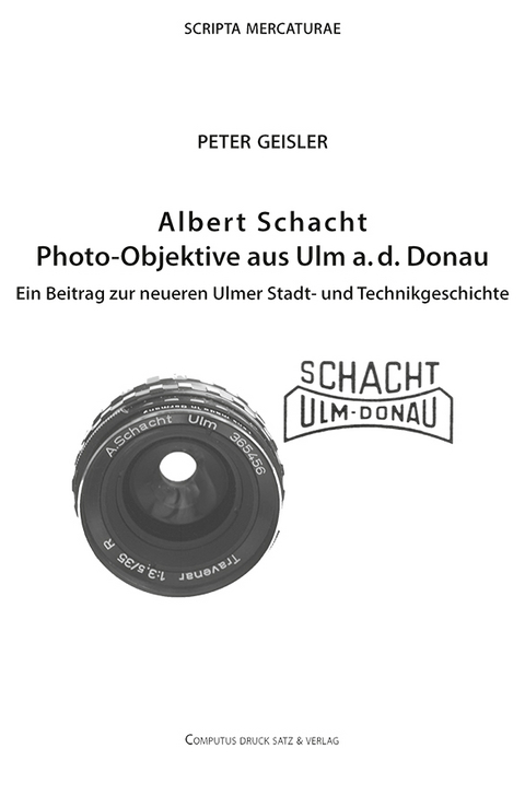 Albert Schacht Photo-Objektive aus Ulm a. d. Donau - Peter Geisler