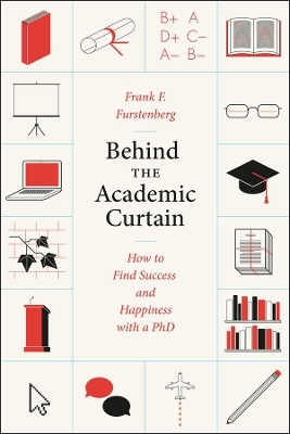 Behind the Academic Curtain - Frank F. Furstenberg  Jr.