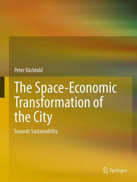 The Space-Economic Transformation of the City - Peter Bachtold