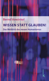 Wissen statt Glauben! - Bernd Vowinkel
