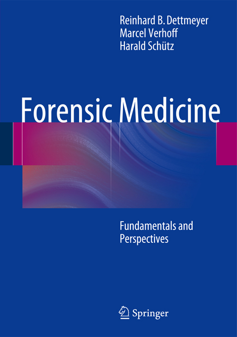 Forensic Medicine - Reinhard B. Dettmeyer, Marcel A. Verhoff, Harald F. Sch&uuml;tz