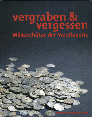 Vergraben & vergessen - Münzschätze der Westlausitz