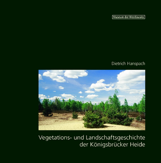 Vegetations- und Landschaftsgeschichte der Königsbrücker Heide Band 1