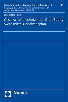 Gesellschafterschutz beim Debt-Equity Swap mittels Insolvenzplan - Levent Hancioglu