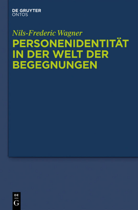 Personenidentit&auml;t in der Welt der Begegnungen - Nils-Frederic Wagner