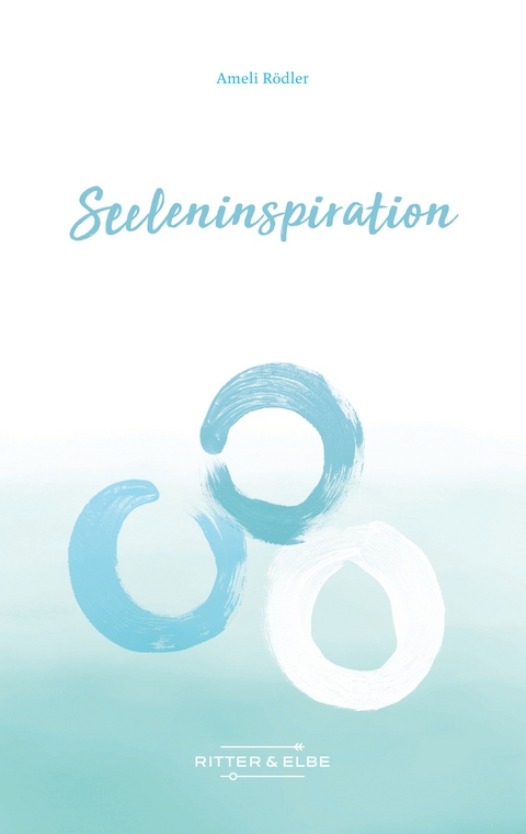 Seeleninspiration - Ameli R&ouml;dler