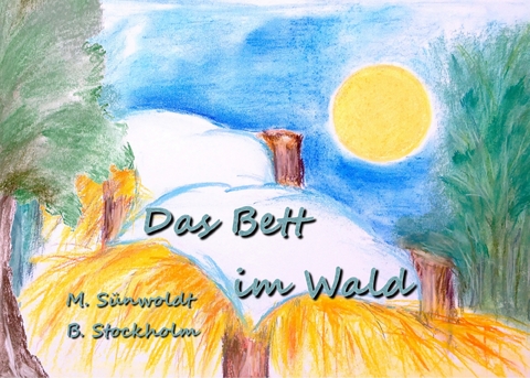 Das Bett im Wald - Margitta S&uuml;nwoldt, Britta Stockholm