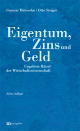 Eigentum, Zins und Geld - Heinsohn, Gunnar; Steiger, Otto