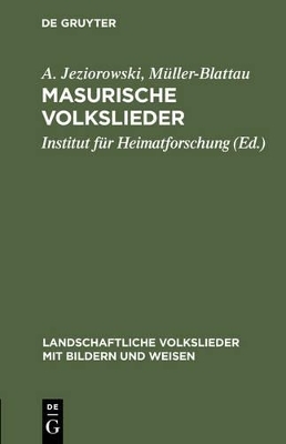 Masurische Volkslieder - A. Jeziorowski,  M&uuml;ller-Blattau