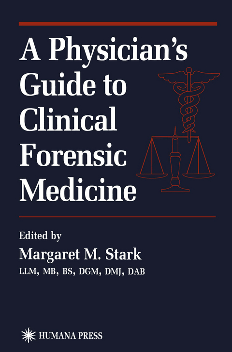 A Physician&rsquo;s Guide to Clinical Forensic Medicine - 
