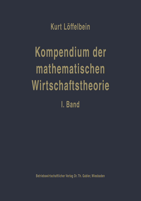 Kompendium der mathematischen Wirtschaftstheorie - Kurt Löffelbein