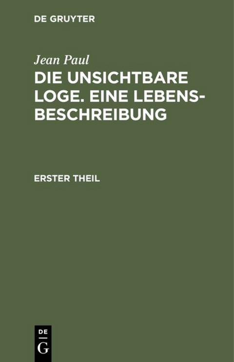 Die unsichtbare Loge. Eine Lebensbeschreibung - Jean Paul