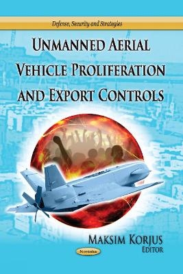 Unmanned Aerial Vehicle Proliferation & Export Controls - 