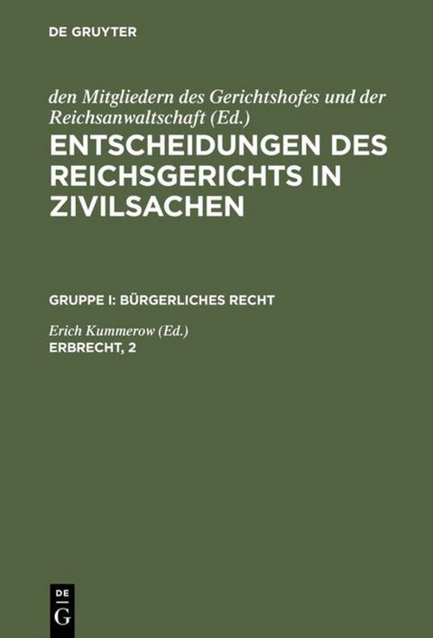 Entscheidungen des Reichsgerichts in Zivilsachen. B&uuml;rgerliches Recht / Erbrecht, 2 - 