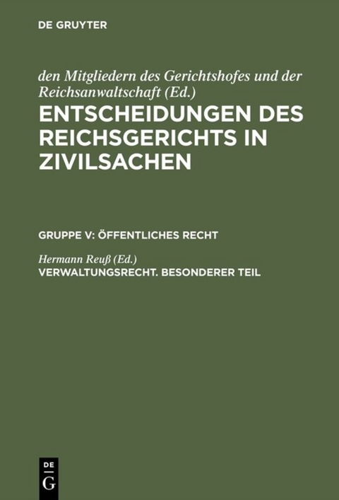 Entscheidungen des Reichsgerichts in Zivilsachen. &Ouml;ffentliches Recht / Verwaltungsrecht. Besonderer Teil - 