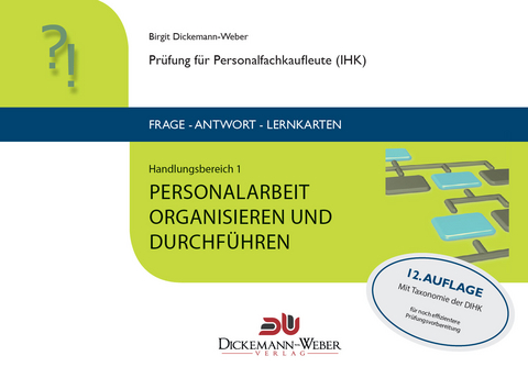 Personalfachkaufleute - Frage-Antwort-Karten Handlungsbereich 1: Personalarbeit organisieren und durchf&uuml;hren - Birgit Dickemann-Weber