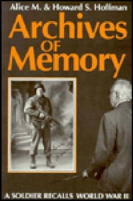 Archives of Memory - Alice M. Hoffman, Howard S. Hoffman