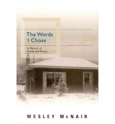 The Words I Chose - Wesley McNair