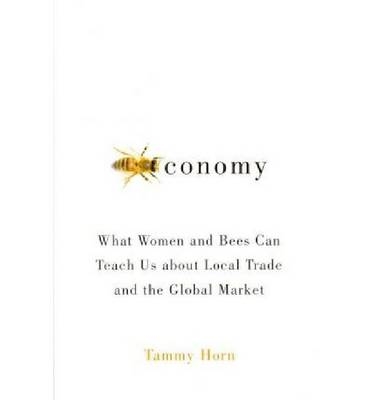 Beeconomy - Tammy Horn