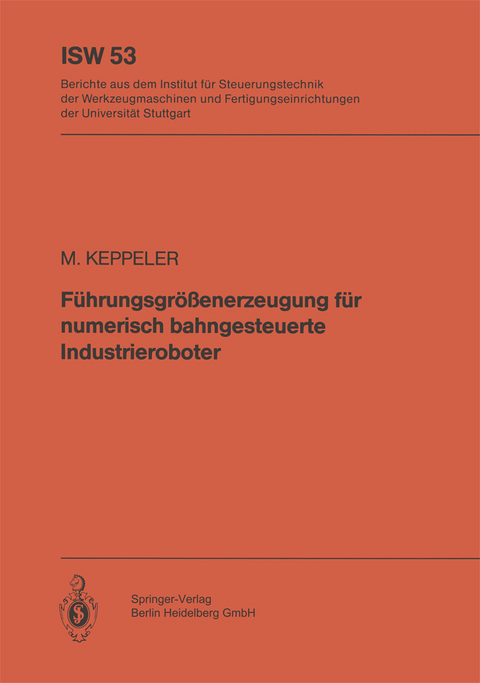 F&uuml;hrungsgr&ouml;&szlig;enerzeugung f&uuml;r numerisch bahngesteuerte Industrieroboter - M. Keppeler