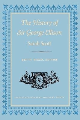 The History of Sir George Ellison - Sarah Scott