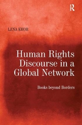 Human Rights Discourse in a Global Network - Lena Khor