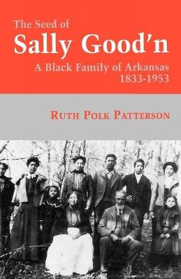 The Seed Of Sally Good'n - Ruth Polk Patterson
