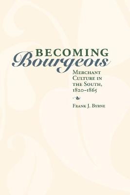 Becoming Bourgeois - Frank J Byrne