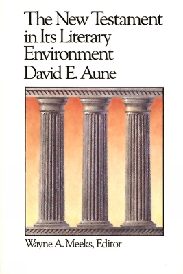 The New Testament in Its Literary Environment - David E. Aune