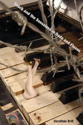 Shock and the Senseless in Dada and Fluxus