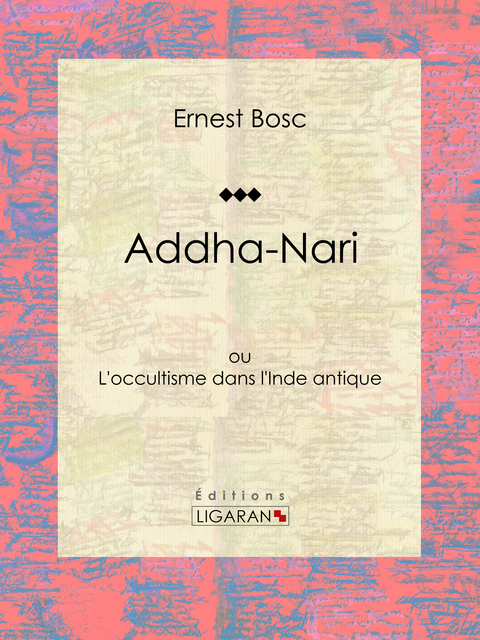 Addha-Nari -  Ligaran, Ernest Bosc