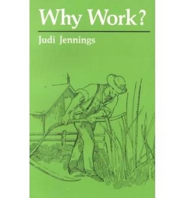 Why Work? - Judi Jennings