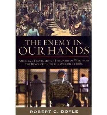 The Enemy in Our Hands - Robert C Doyle
